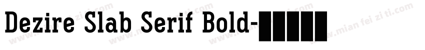 Dezire Slab Serif Bold字体转换